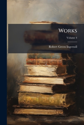 Works; Volume 4