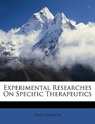 Experimental Researches on Specific Therapeutics