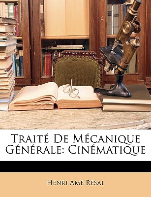 Traité De Mécanique Générale: Cinématique