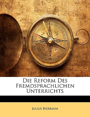 Die Reform Des Fremdsprachlichen Unterrichts