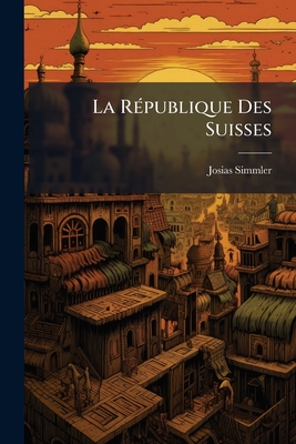 La République Des Suisses