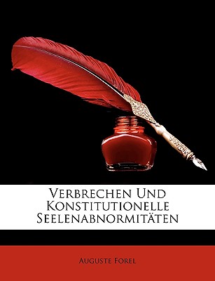 Verbrechen Und Konstitutionelle Seelenabnormitaten