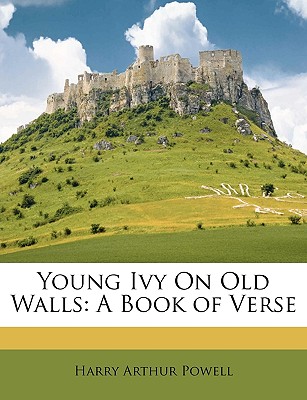 Young Ivy on Old Walls: A Book of Verse