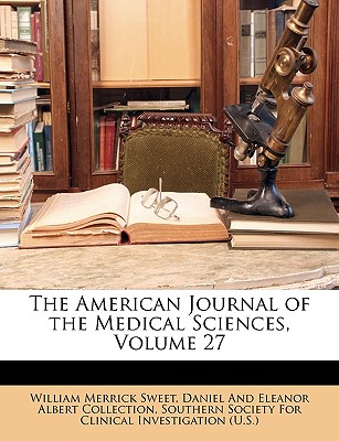 The American Journal of the Medical Sciences, Volume 27