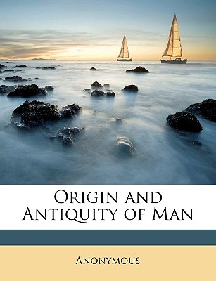 Origin and Antiquity of Man