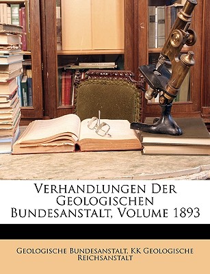 Verhandlungen Der Geologischen Bundesanstalt, Volume 1893