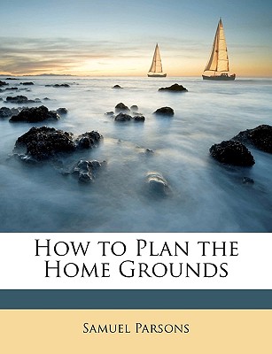 How to Plan the Home Grounds