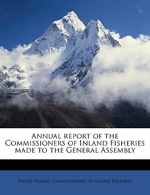 Annual Report of the Commissioners of Inland Fisheries Made to the General Assembly Volume 39