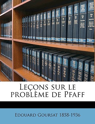 Leçons sur le problème de Pfaff