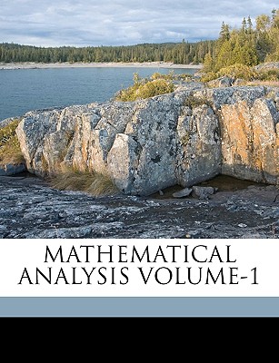 Mathematical Analysis Volume-1