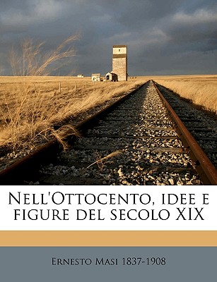 Nell'ottocento, Idee E Figure del Secolo XIX