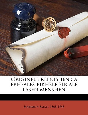 Originele reenishen: a erhfales bikhele fir ale lasen menshen