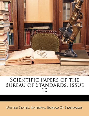Scientific Papers of the Bureau of Standards, Issue 10