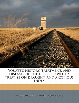 Youatt's History, Treatment, and Diseases of the Horse ...: With a Treatise on Draught, and a Copious Index