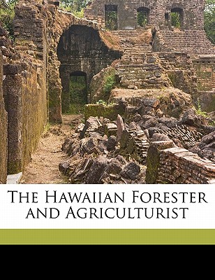 The Hawaiian Forester and Agriculturist