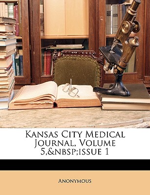 Kansas City Medical Journal, Volume 5, Issue 1