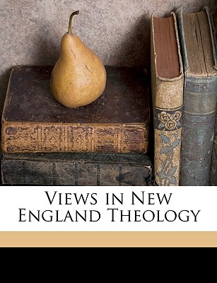 Views in New England Theology