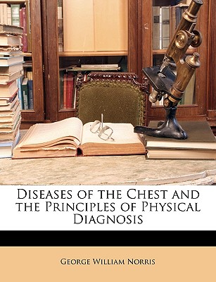 Diseases of the Chest and the Principles of Physical Diagnosis