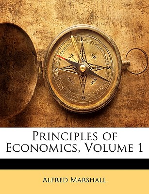 Principles of Economics, Volume 1