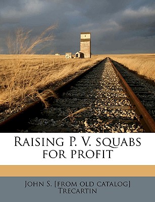 Raising P. V. Squabs for Profit