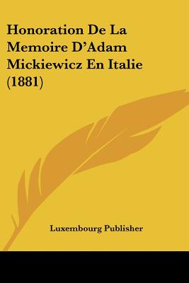 Honoration De La Memoire D'Adam Mickiewicz En Italie (1881)