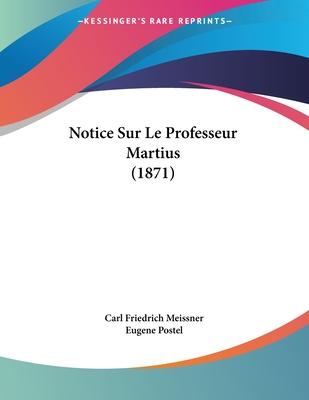Notice Sur Le Professeur Martius (1871)