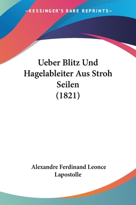 Ueber Blitz Und Hagelableiter Aus Stroh Seilen (1821)