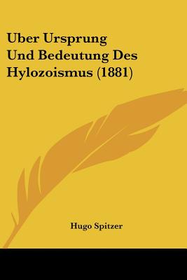 Uber Ursprung Und Bedeutung Des Hylozoismus (1881)