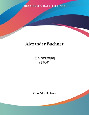 Alexander Buchner: Ein Nekrolog (1904)