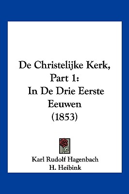 De Christelijke Kerk, Part 1: In De Drie Eerste Eeuwen (1853)