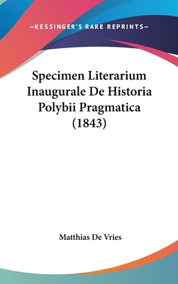 Specimen Literarium Inaugurale de Historia Polybii Pragmatica (1843)