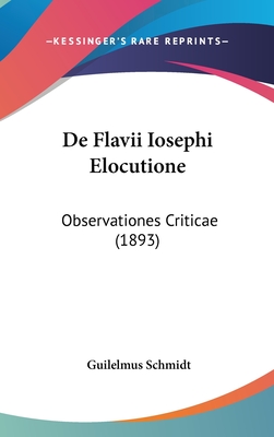 de Flavii Iosephi Elocutione: Observationes Criticae (1893)