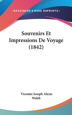Souvenirs Et Impressions de Voyage (1842)