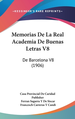 Memorias de La Real Academia de Buenas Letras V8: de Barcelona V8 (1906)