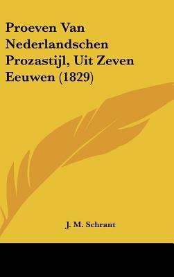 Proeven Van Nederlandschen Prozastijl, Uit Zeven Eeuwen (1829)
