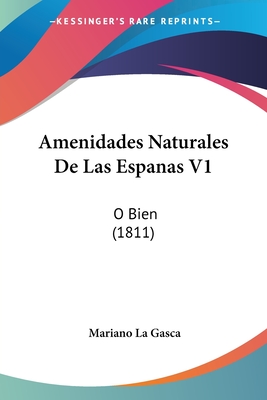 Amenidades Naturales De Las Espanas V1: O Bien (1811)