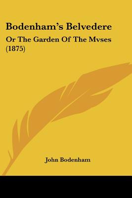 Bodenham's Belvedere: Or The Garden Of The Mvses (1875)