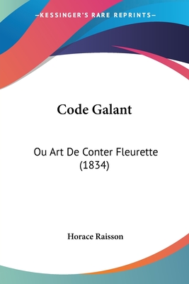 Code Galant: Ou Art De Conter Fleurette (1834)