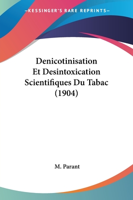 Denicotinisation Et Desintoxication Scientifiques Du Tabac (1904)