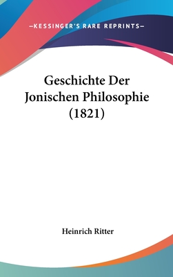 Geschichte Der Jonischen Philosophie (1821)