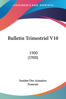 Bulletin Trimestriel V10: 1900 (1900)