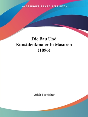 Die Bau Und Kunstdenkmaler In Masuren (1896)