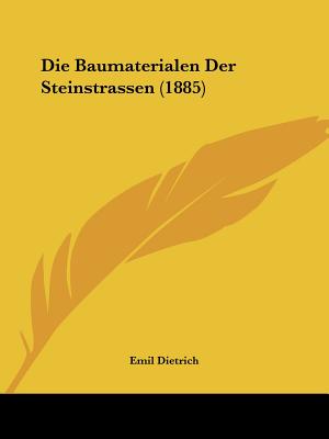 Die Baumaterialen Der Steinstrassen (1885)