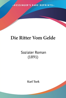 Die Ritter Vom Gelde: Sozialer Roman (1891)