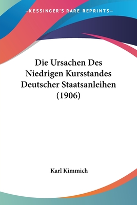 Die Ursachen Des Niedrigen Kursstandes Deutscher Staatsanleihen (1906)