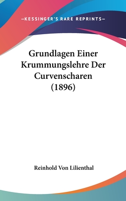 Grundlagen Einer Krummungslehre Der Curvenscharen (1896)
