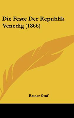 Die Feste Der Republik Venedig (1866)