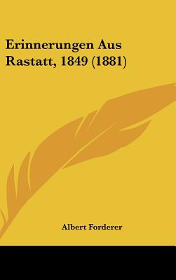 Erinnerungen Aus Rastatt, 1849 (1881)