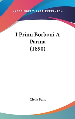 I Primi Borboni a Parma (1890)