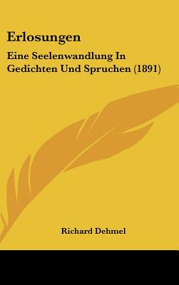 Erlosungen: Eine Seelenwandlung In Gedichten Und Spruchen (1891)